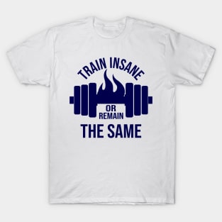 Train insane T-Shirt